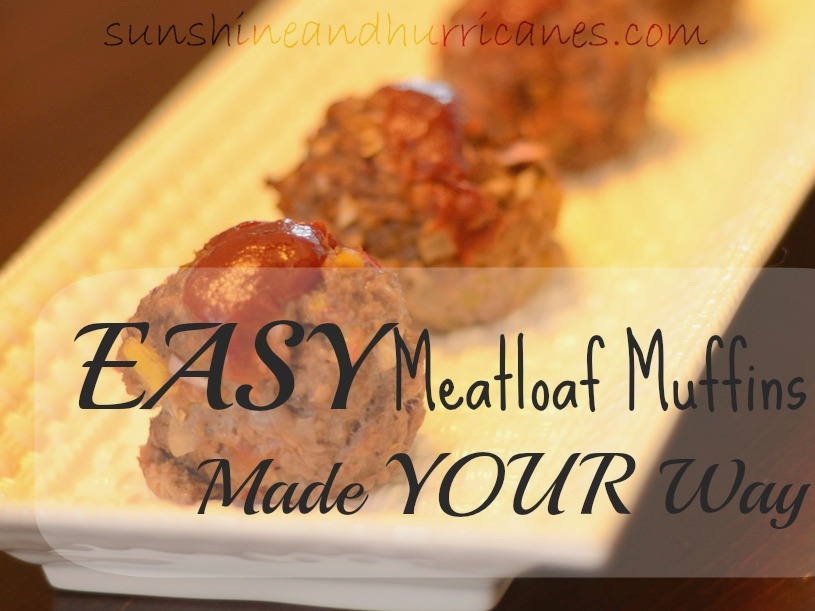 Easy Meatloaf Muffins – Made YOUR Way