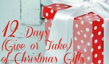 12 Days (Give or Take) of Christmas Gifts