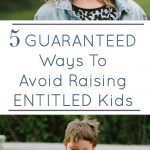 5 Guaranteed Ways To Avoid Raising Entitled Kids