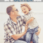 Do you wish their father would take a more active role in your kid's lives? Here are 5 Ways to Help Him Be a Better Dad and One Surprising Thing That May Be Standing in His Way...