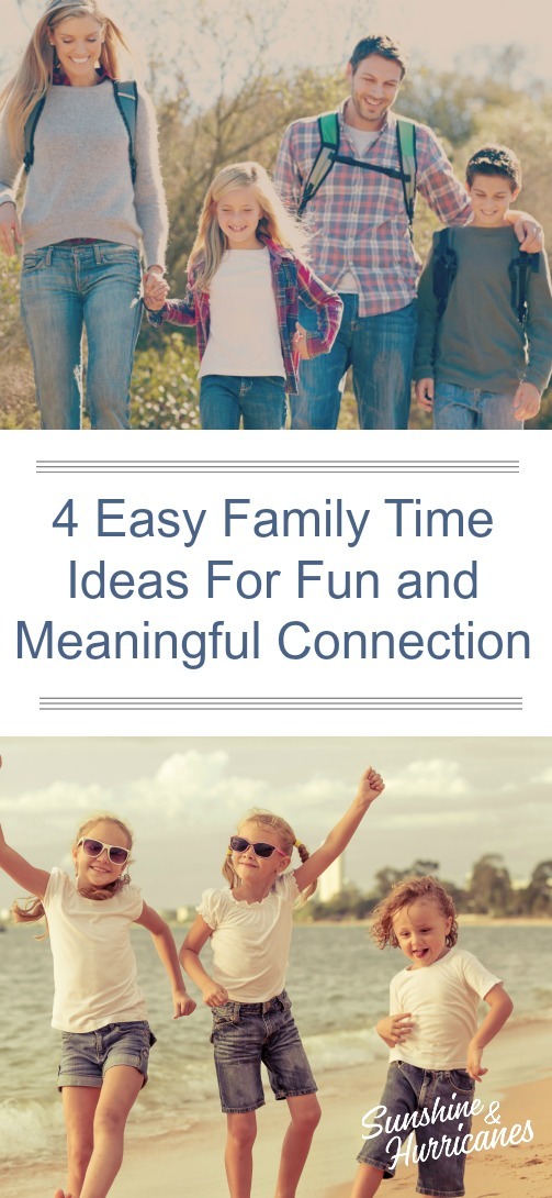 4 Easy Family Time Ideas For Fun and Meaningful Connection