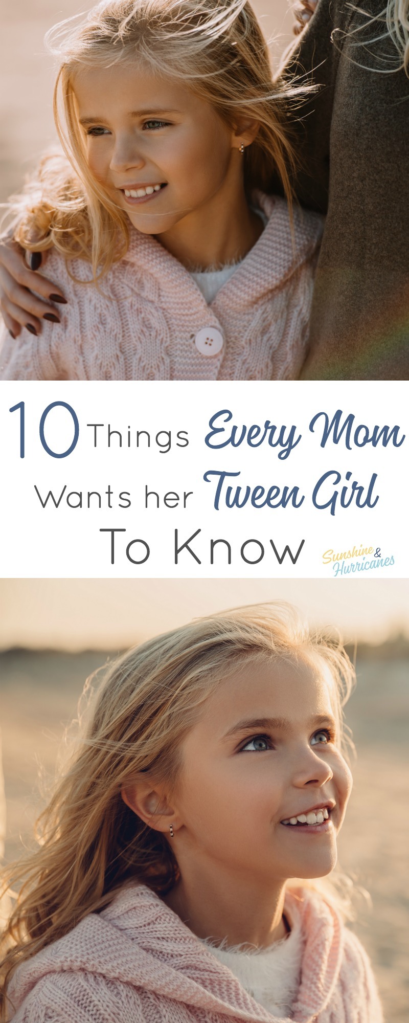 10 Things Every Mom Wants Her Tween Girl To Know